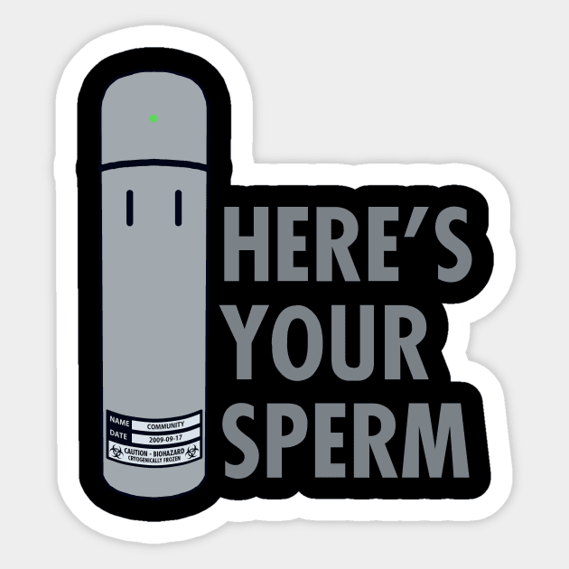 Here's Your Sperm (Community) Sticker by Grady Hooker
